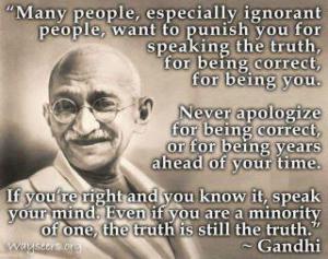 Never apologize for speaking the truth